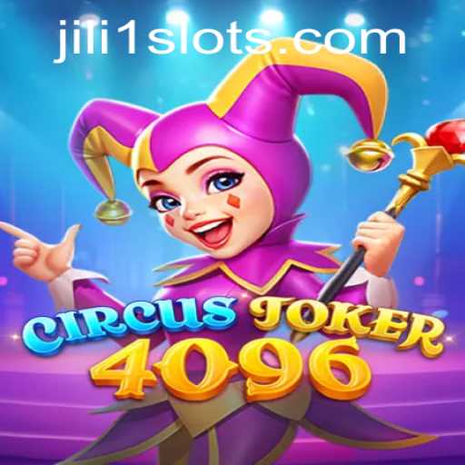 CircusJoker4096: A Thrilling Adventure in JILI1's Latest Game